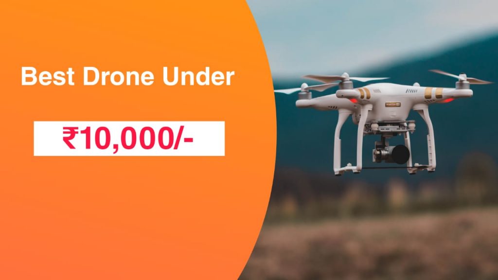 Best Drone Under 10,000/- In India