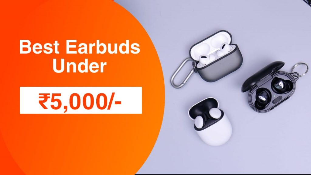best earbuds under 5000 in india 2022