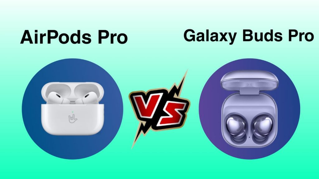 Samsung Galaxy Buds Pro vs AirPods Pro