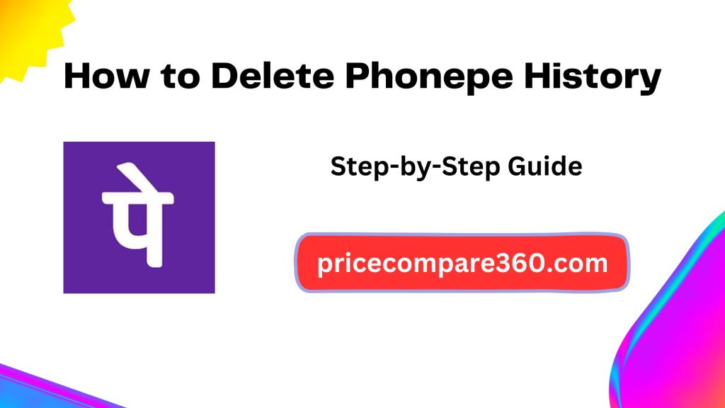 How to Delete Phonepe History Step-by-Step Guide